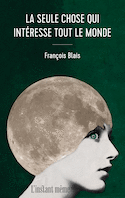 Seule chose qui intéresse tout le monde (La)